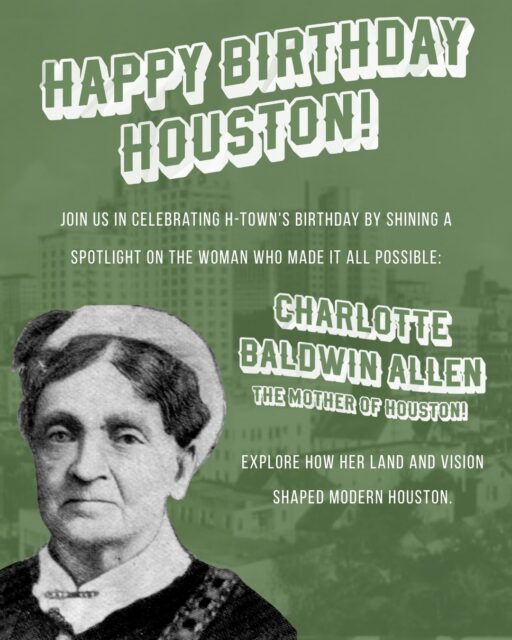 Happy Birthday, Houston! 🎂

Big Texan dreams start somewhere, and for the Bayou City, they began with Charlotte Baldwin Allen, celebrated as the "Mother of Houston."

Scroll through to see how her vision and land deals laid the foundation for the city we know today!

Special thanks to uhoustonlib and @Unt_libraries for the digital archive materials featured in this post!

#HoustonBirthday  #MotherOfHouston #HoustonHistory #WomenInHistory  #TexasHistory
